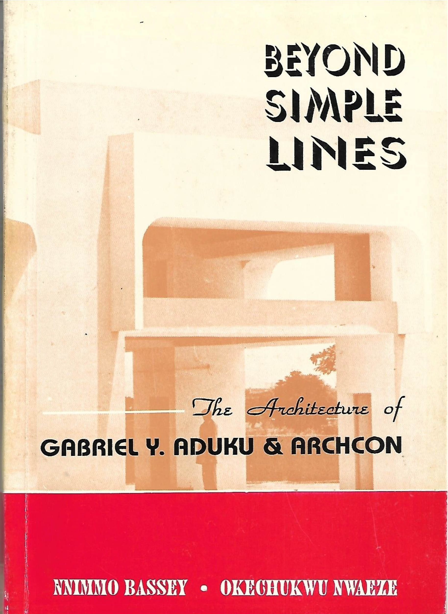 Beyond Simple Lines: the Architecture of Chief G.Y. Aduku and Archon (with Okechukwu Nwaeze)