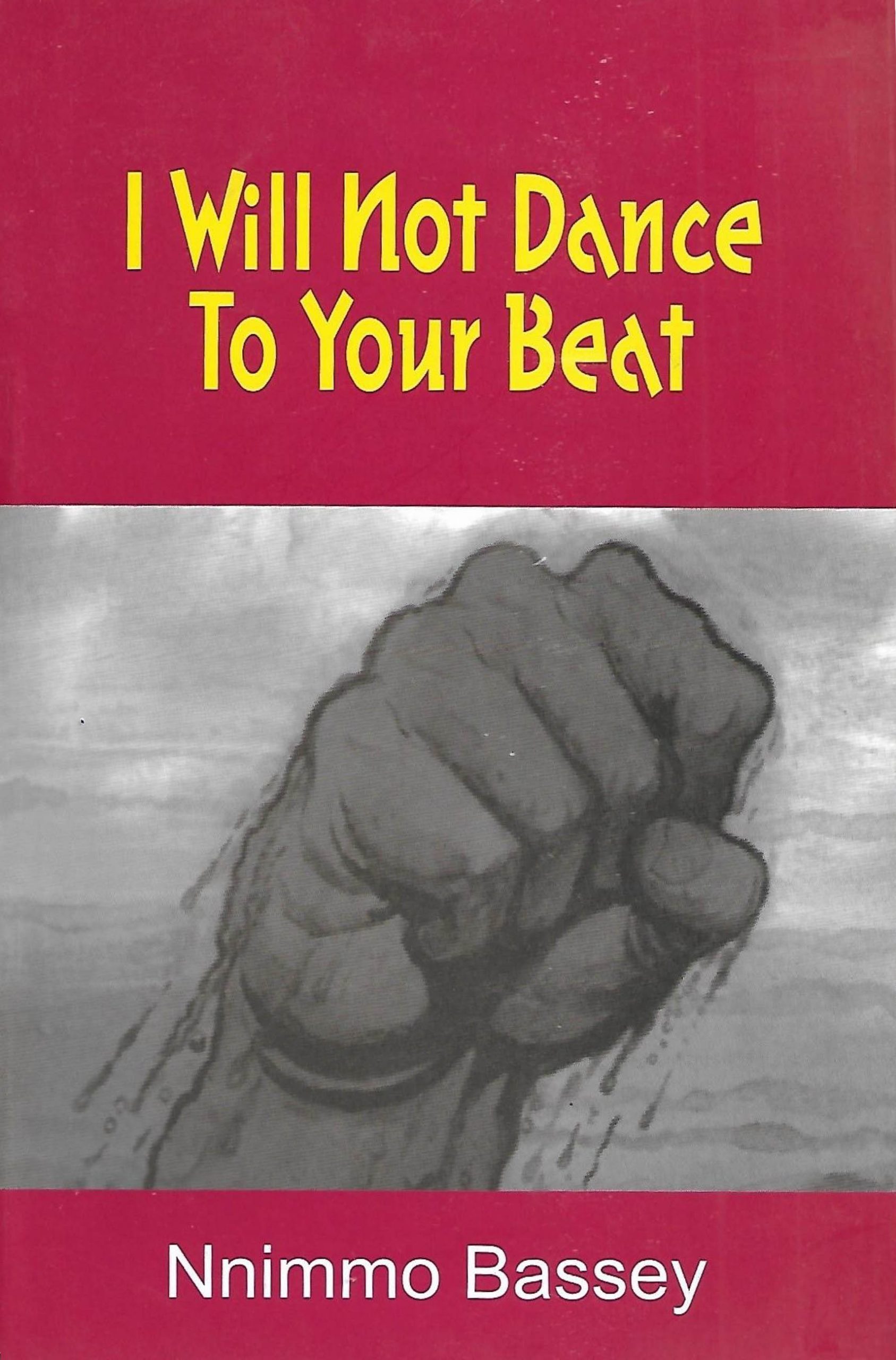I will Not Dance to Your Beat (poems)