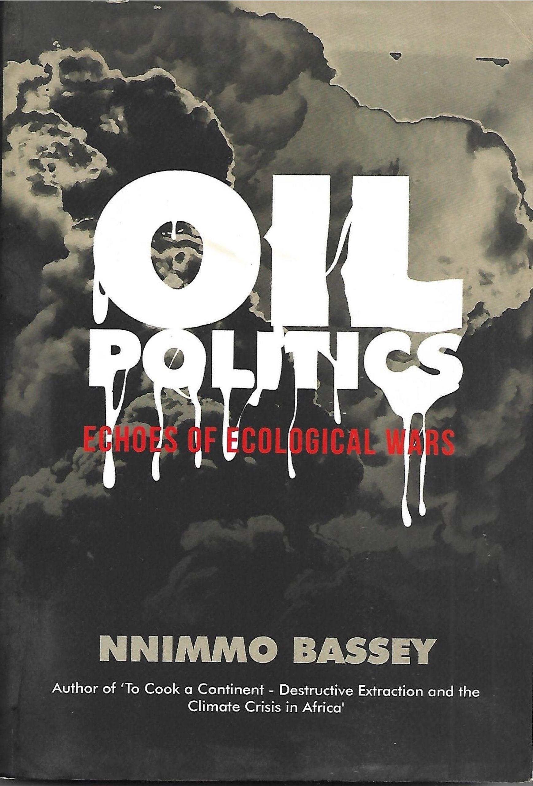 Oil Politics – Echoes of Ecological Wars